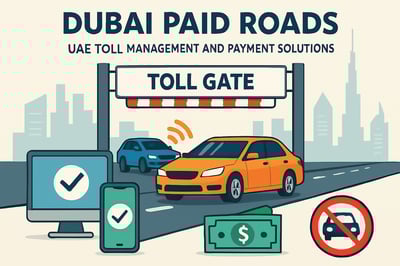 Dubai Paid Roads UAE toll management and payment solutions